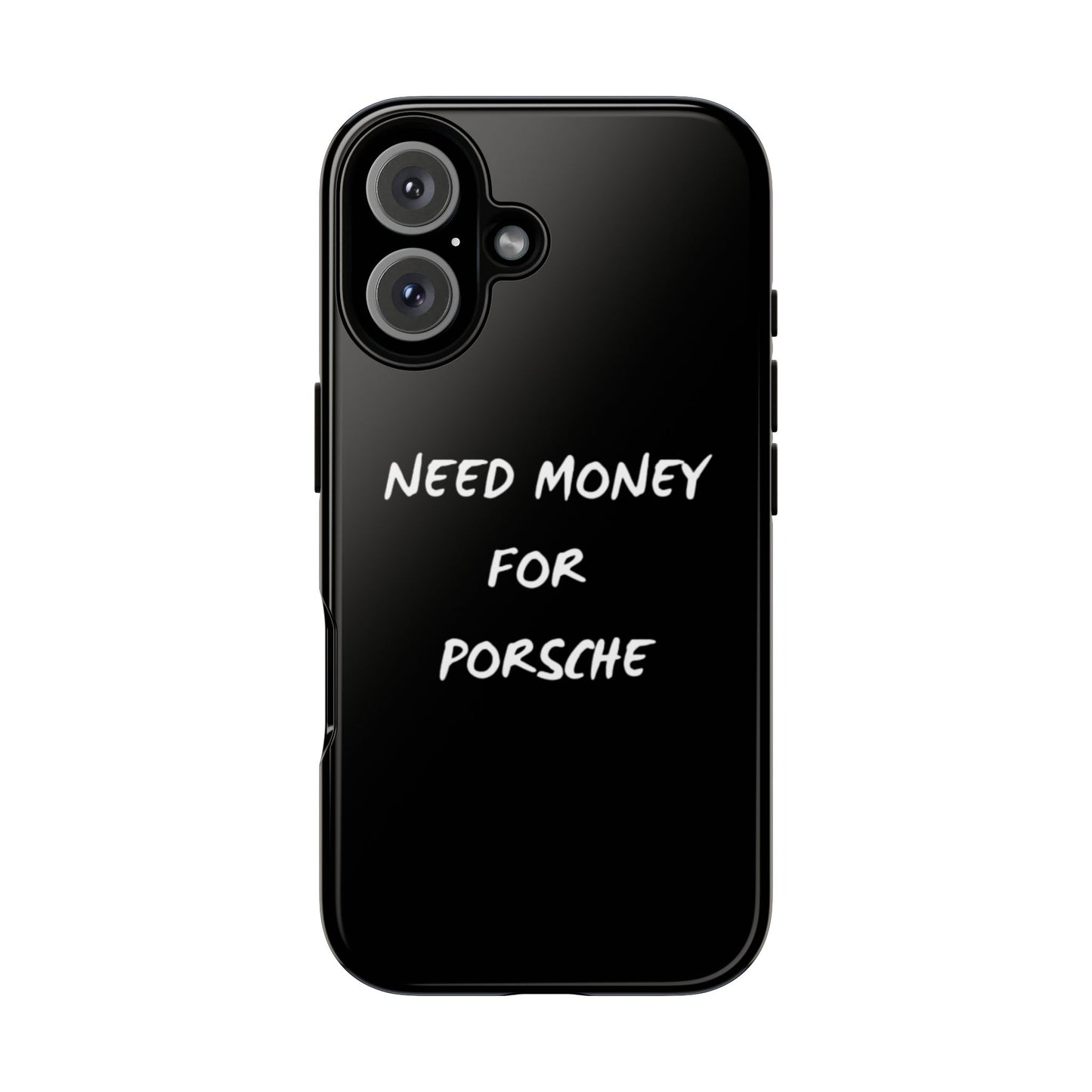 Need Money for Porsche phone case
