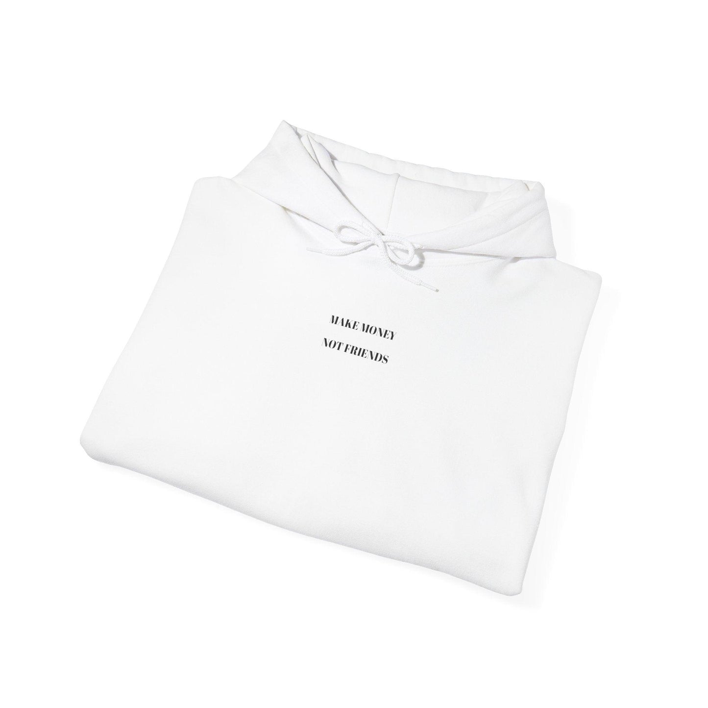 Make Money Not Friends hoodie