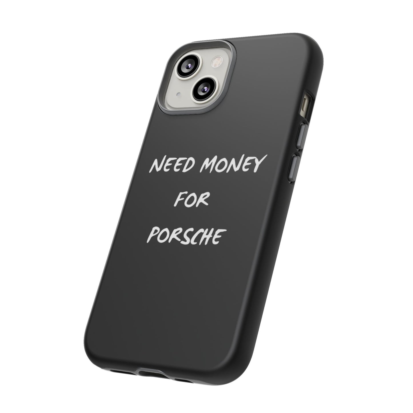 Need Money for Porsche phone case