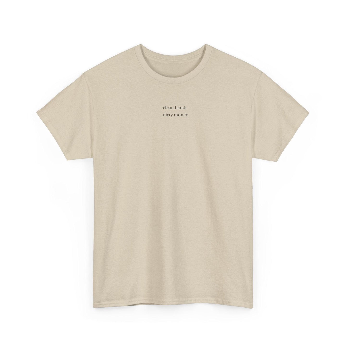 Clean Hands Dirty Money shirt