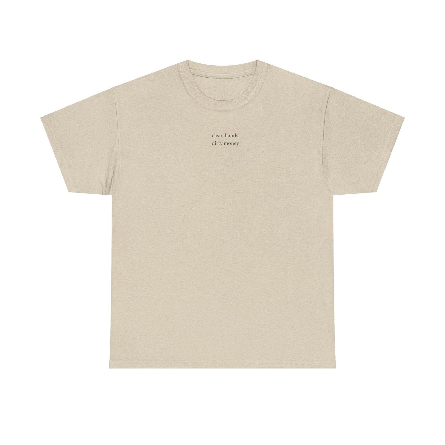 Clean Hands Dirty Money shirt