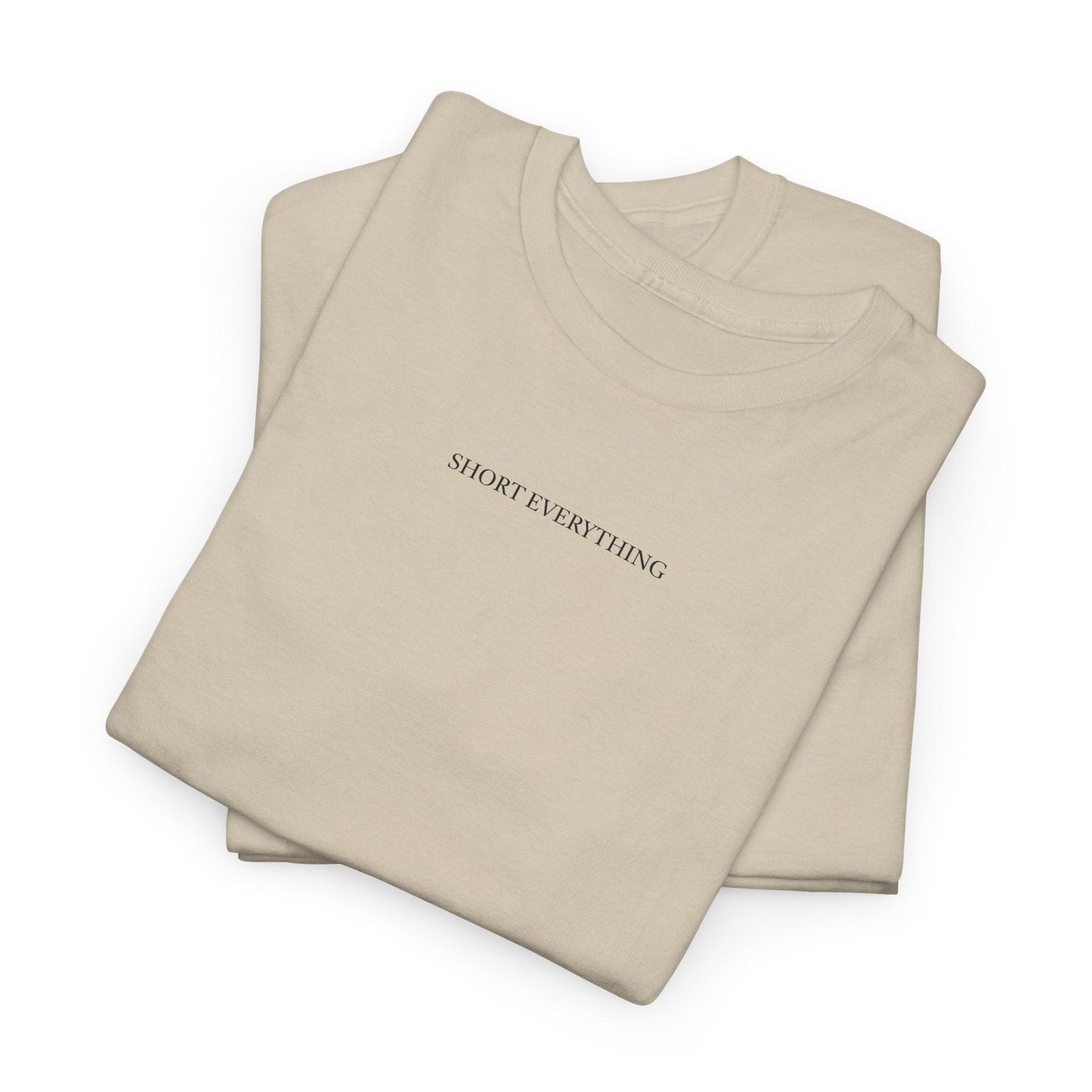 Short Everything shirt