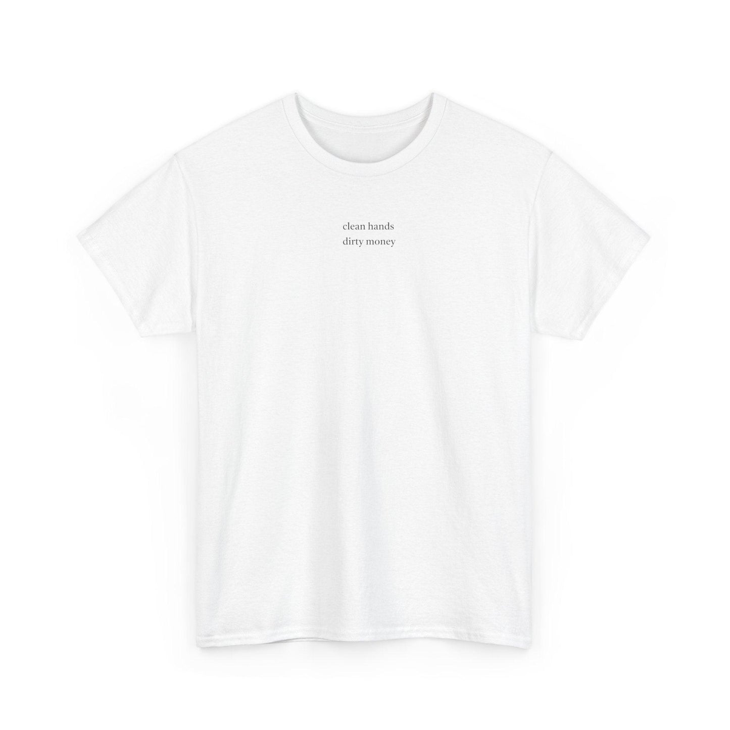 Clean Hands Dirty Money shirt