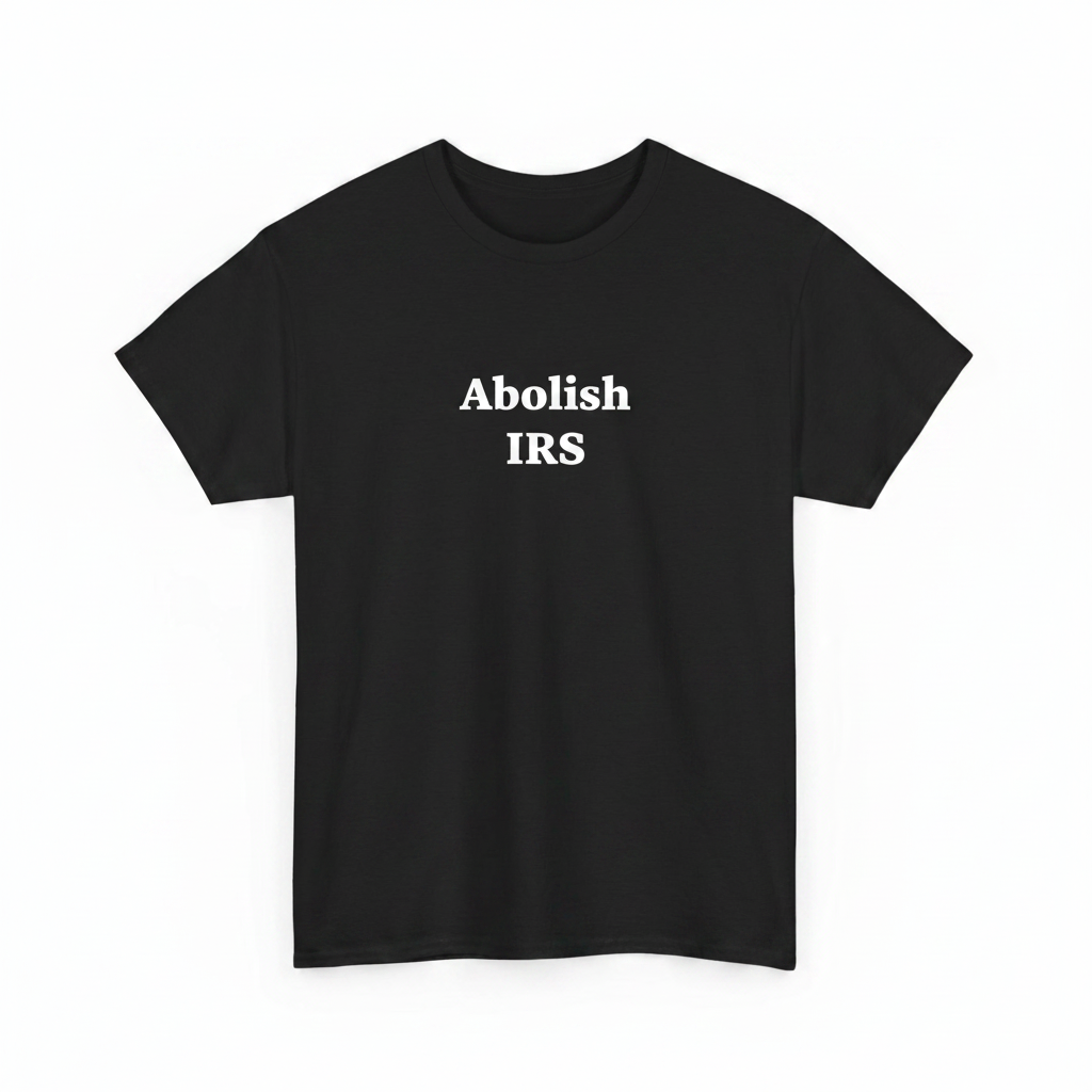 Abolish the IRS shirt