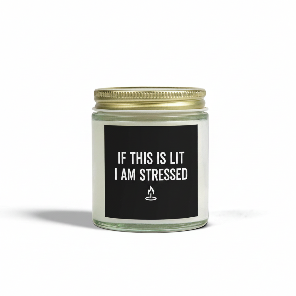 If This Is Lit I Am Stressed Candle
