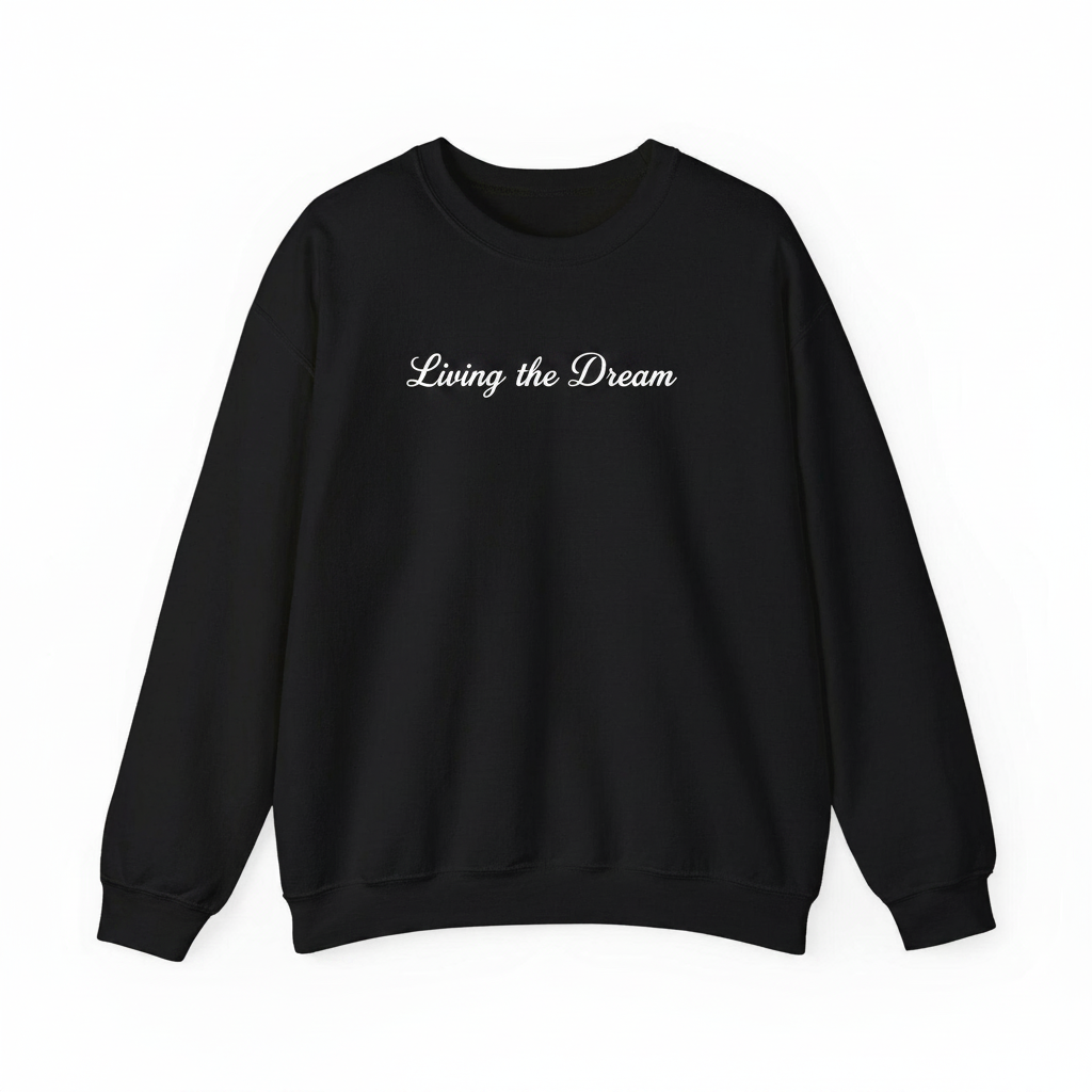 living the dream sweatshirt