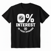 0% Interest in Your Opinions shirt