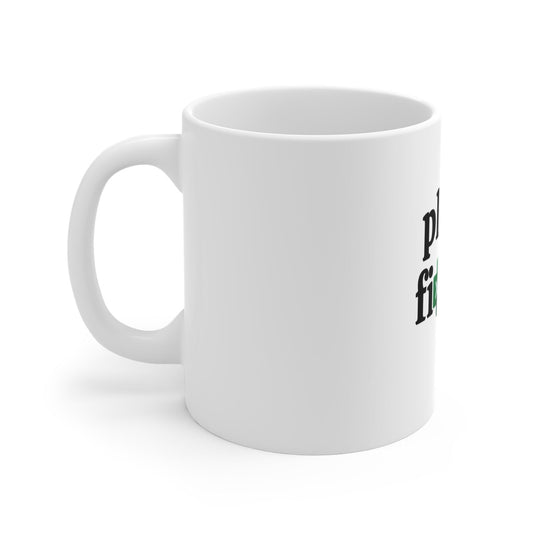 Pls Fix mug