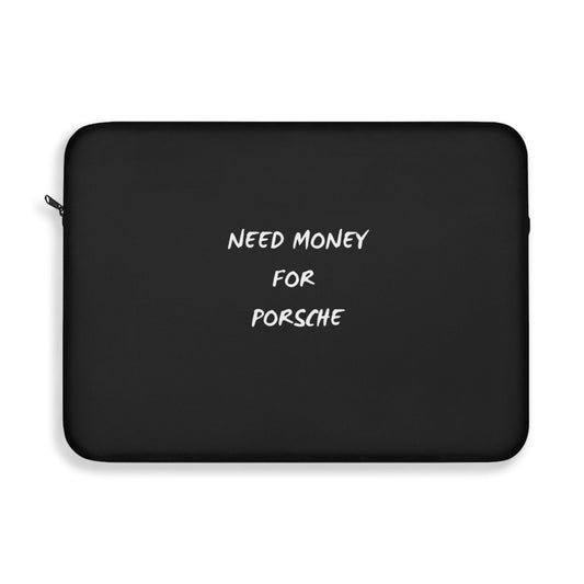 Need Money for Porsche laptop sleeve