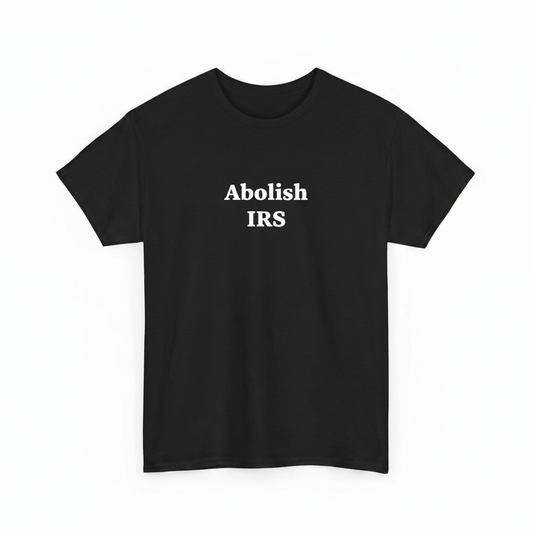 Abolish the IRS shirt