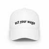 Act your wage hat