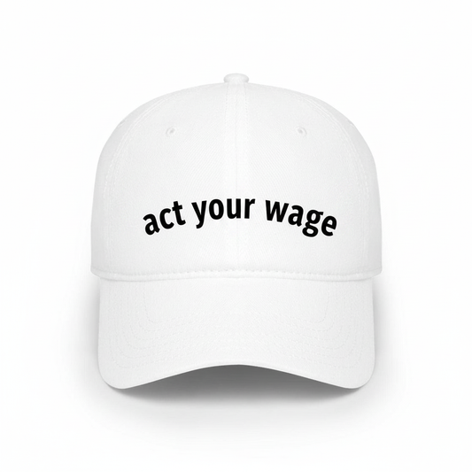Act your wage hat