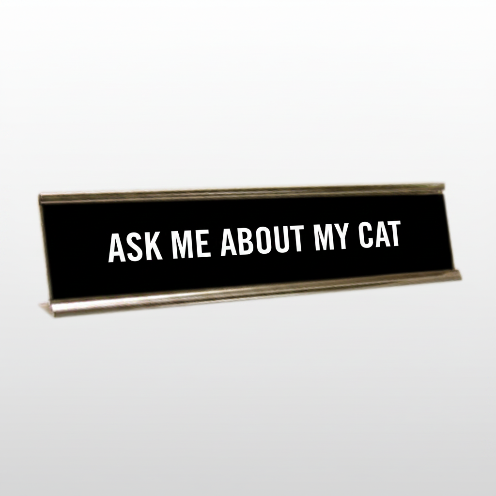 Ask Me About My Cat Desk Name Plate