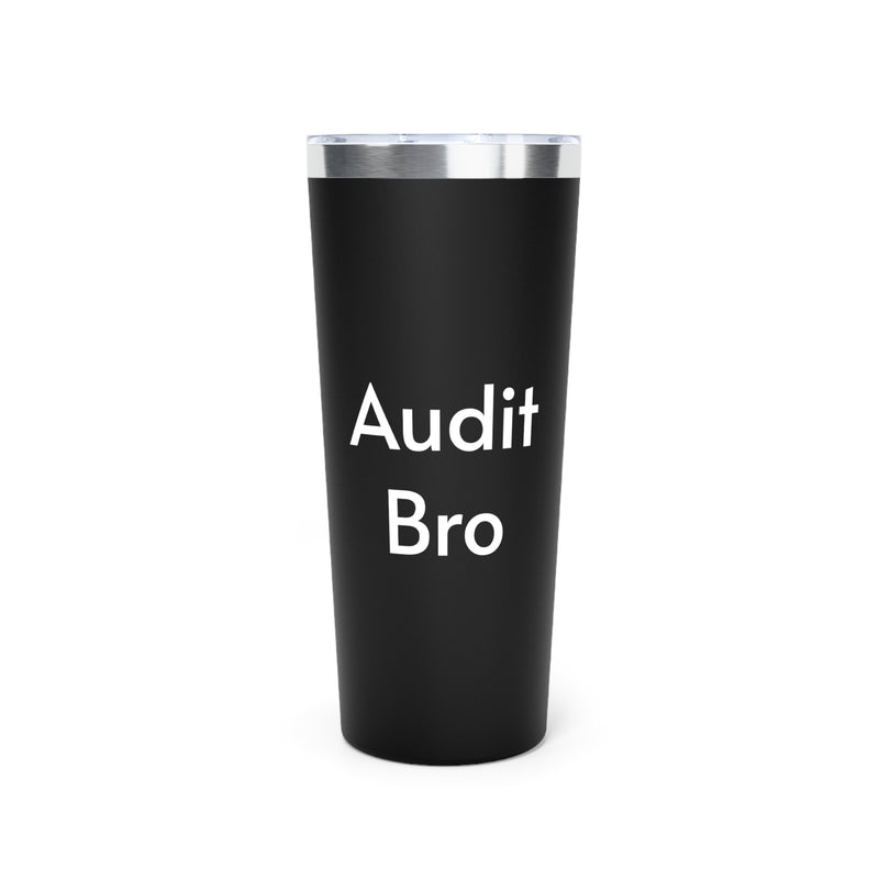 Audit Bro Tumbler