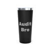 Black Audit Bro Tumbler