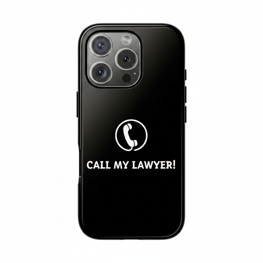 Call my lawyer phone case