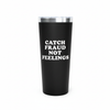 Catch Fraud Not Feelings Tumbler