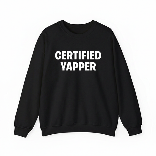 Certified Yapper Sweatshirt