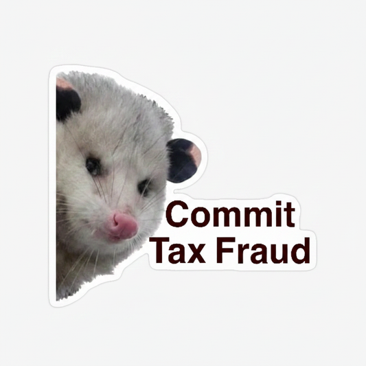 commit tax fraud sticker