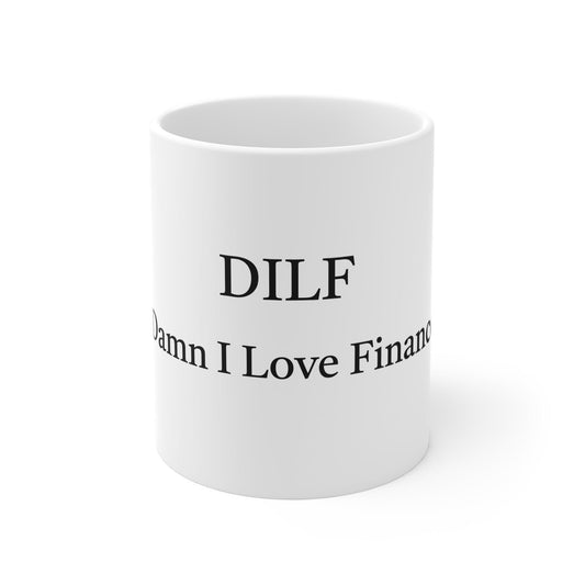 DILF mug (refers to damn i love finance)