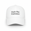 Fuck the customer hat