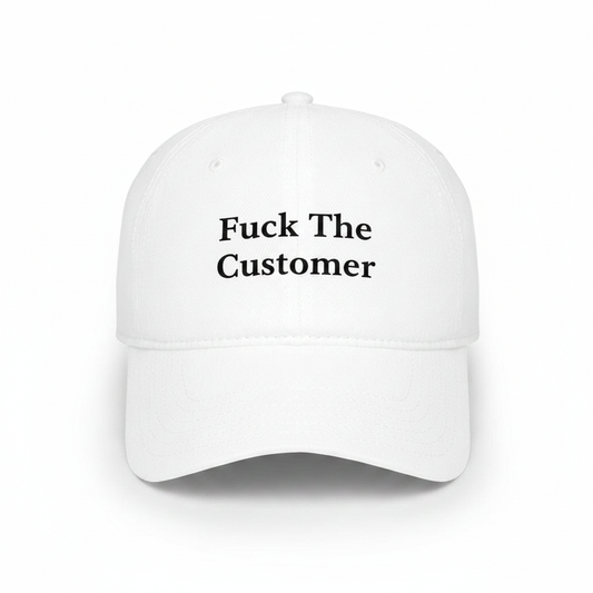 Fuck the customer hat