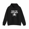 Fuck the customer hoodie