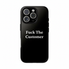Fuck the customer phone case
