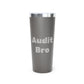 Grey Audit Bro Tumbler