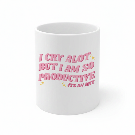 I Cry Alot But I Am So Productive mug
