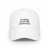 I'm billing you for this conversation hat