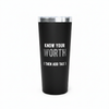 Know Your Worth Then Add Tax Tumbler