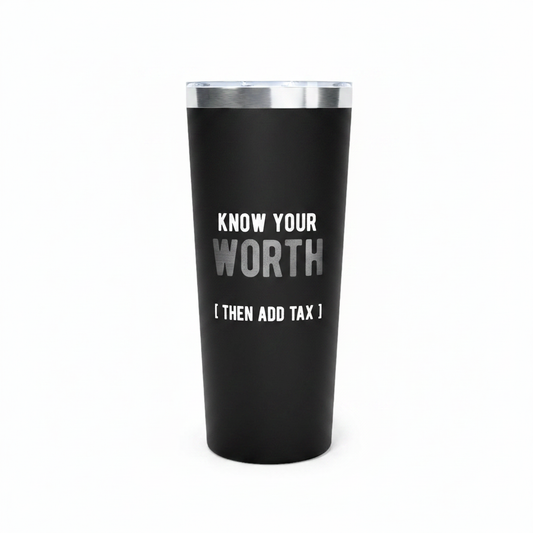 Know Your Worth Then Add Tax Tumbler