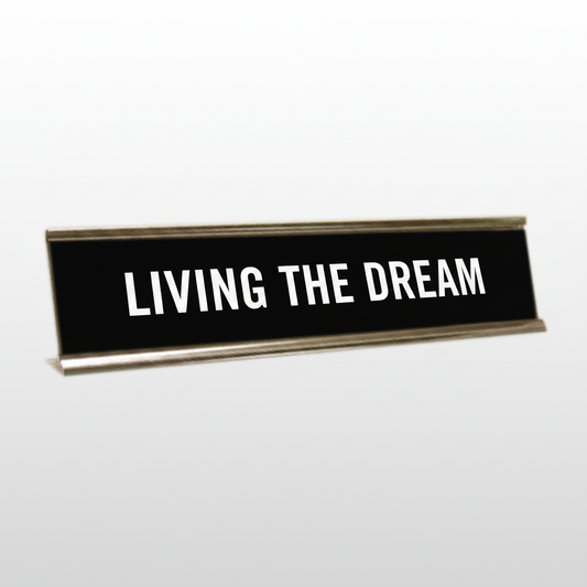 Living The Dream Desk Name Plate