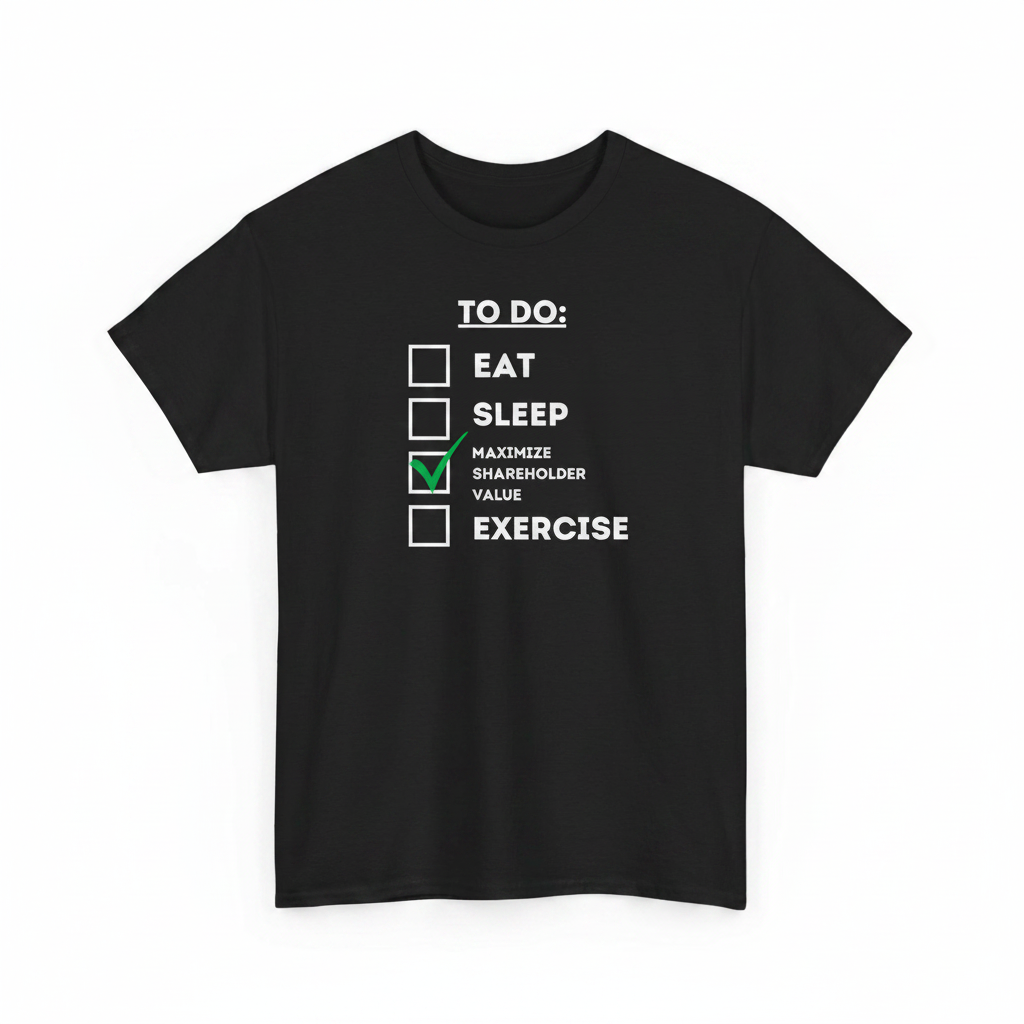 Maximize Shareholder Value Shirt