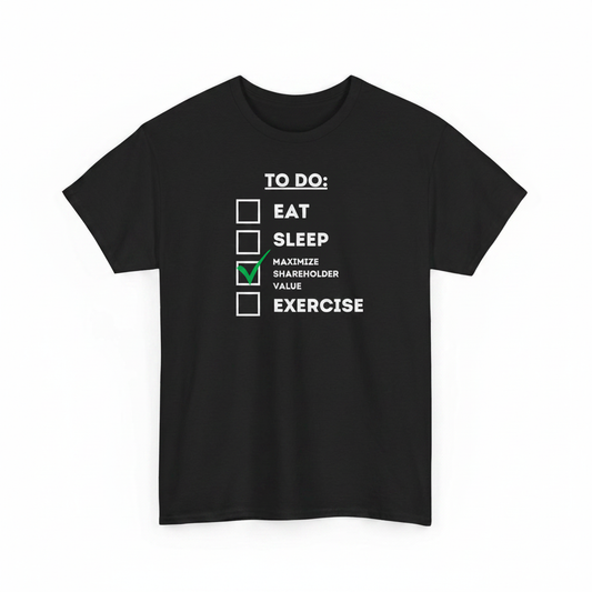 Maximize Shareholder Value Shirt