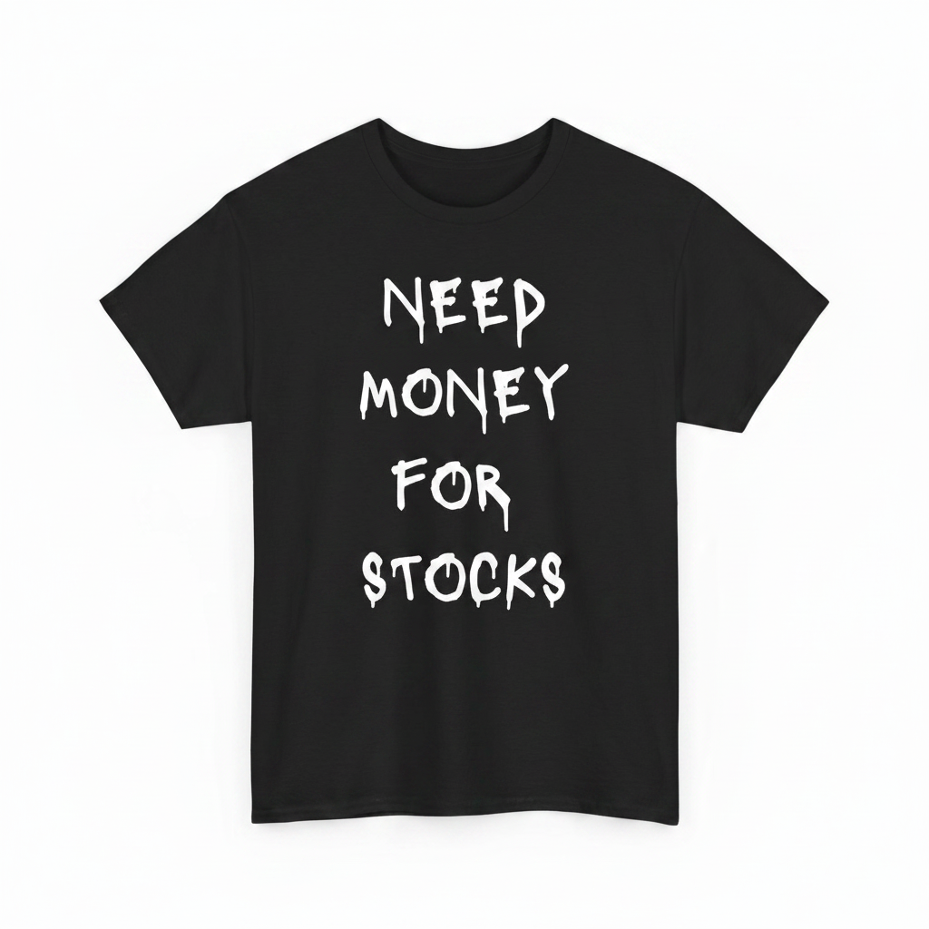 Need money for Investments shirt