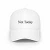 Not today hat