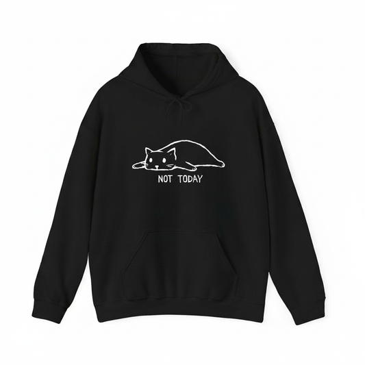 Not today hoodie