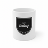 Not today mug