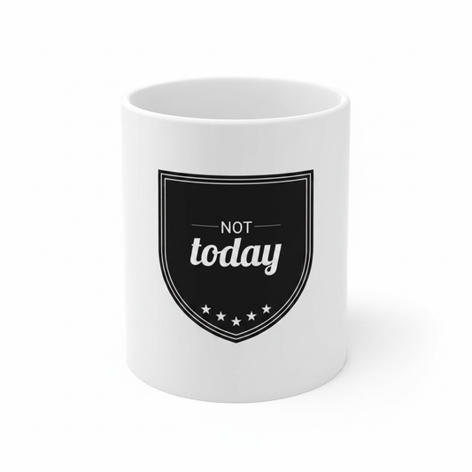 Not today mug