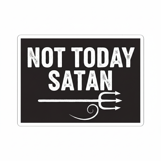 Not today satan bumper sticker