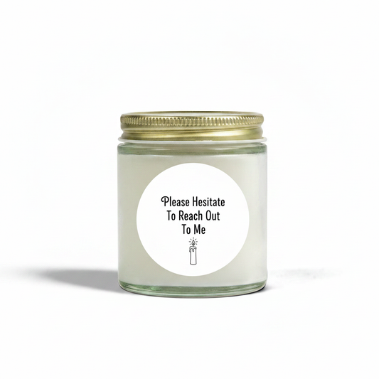 Please Hesitate To Reach Out To Me Candle