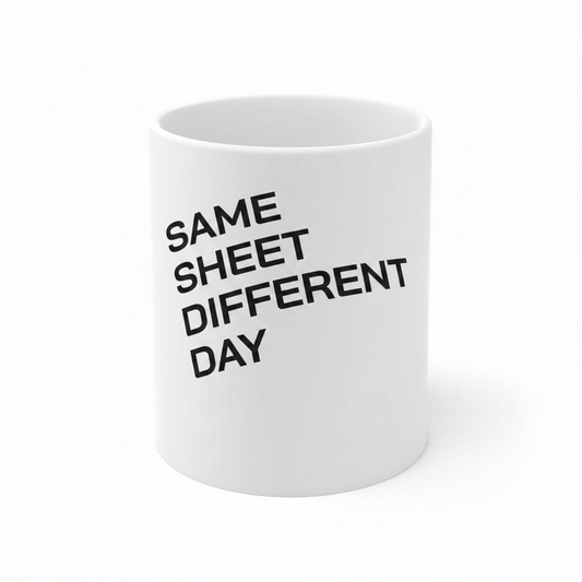 Same Sheet Different Day Mug