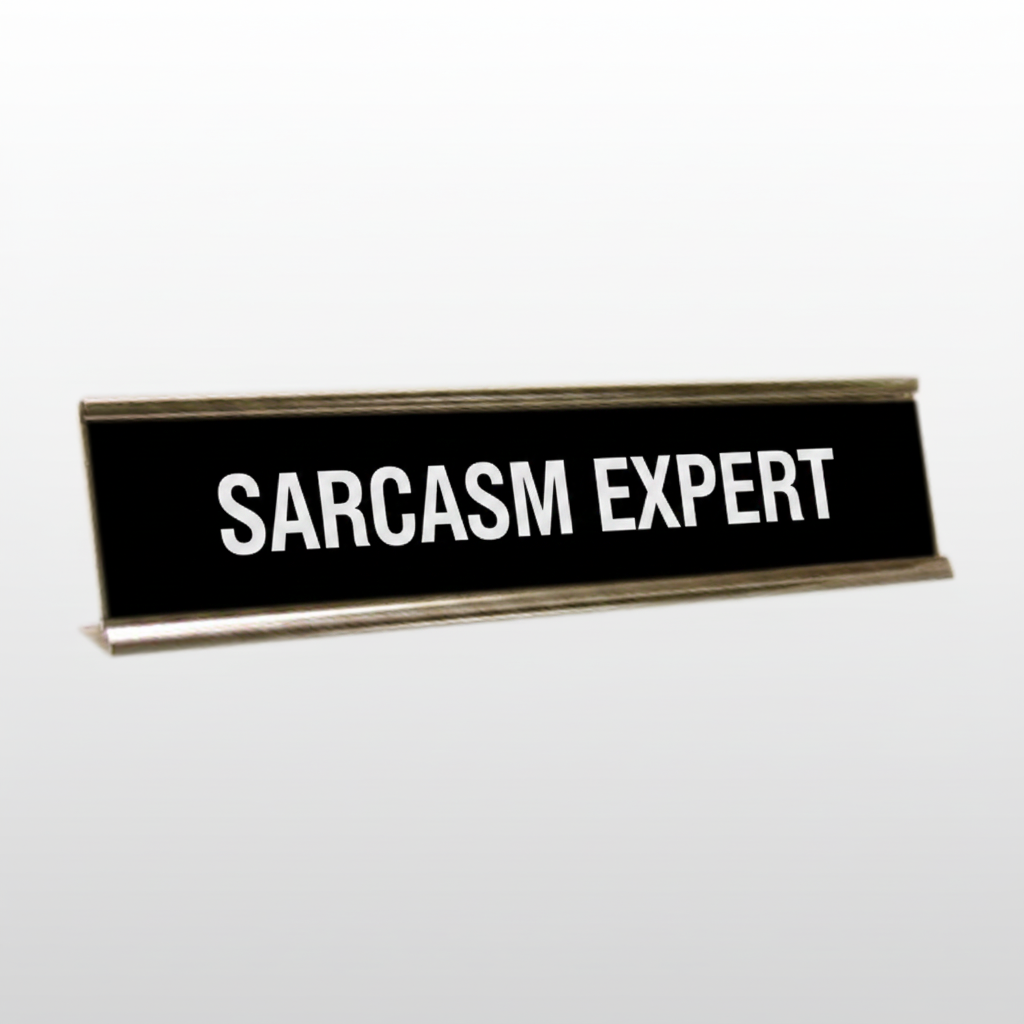 Sarcasm Expert Desk Name Plate