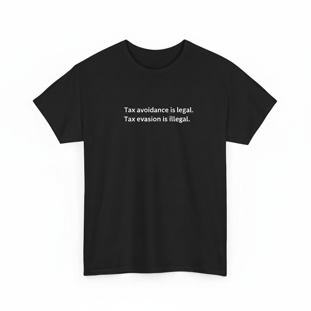 Tax Evasion is Illegal. Tax Avoidance is Strategy shirt