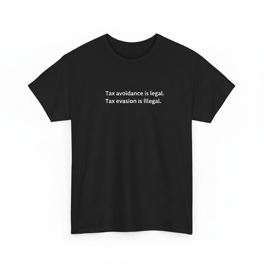 Tax Evasion is Illegal. Tax Avoidance is Strategy shirt