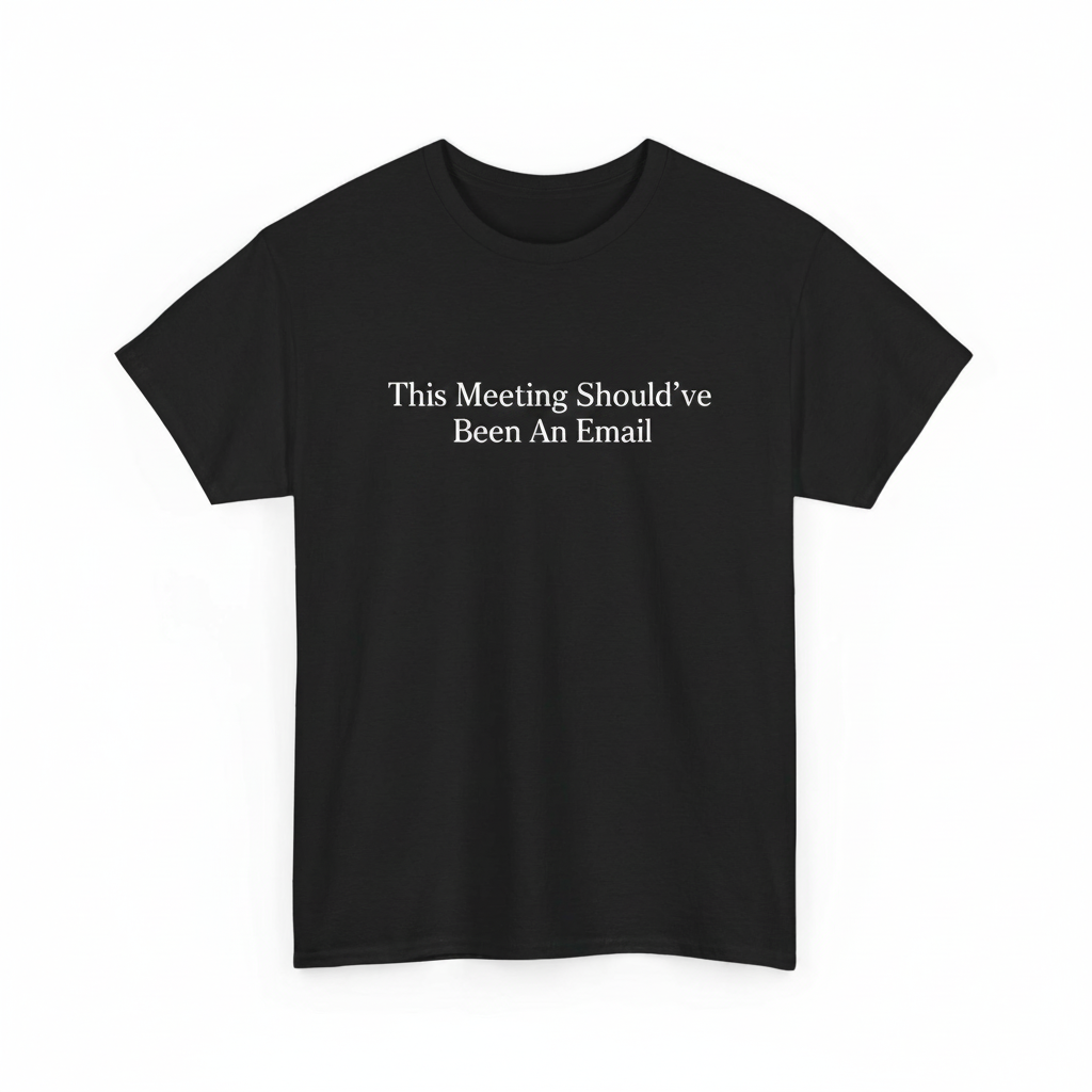 This meeting should be email shirt
