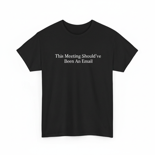 This meeting should be email shirt
