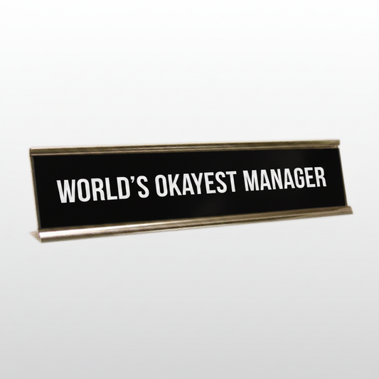 World's Okayest Manager Desk Name Plate